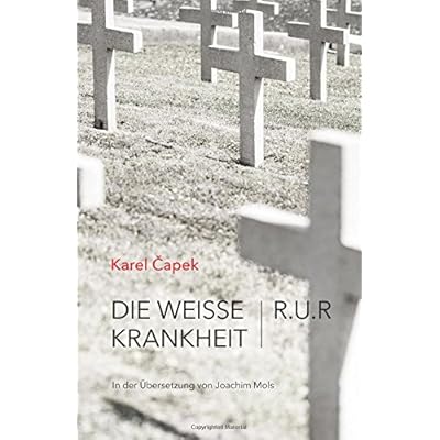 Die weiße Krankheit / R.U.R