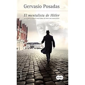 El mentalista de Hitler: La sorprendente historia de Erik Jan Hanussen