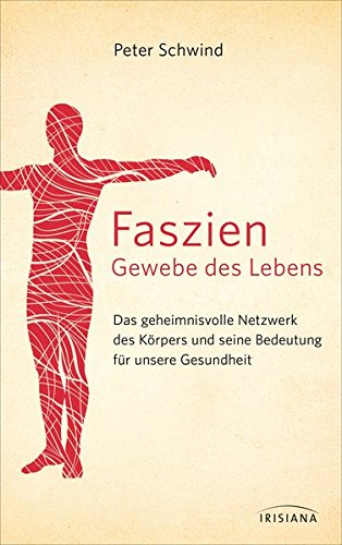 Download Faszien – Gewebe des Lebens: Das geheimnisvolle Netzwerk des Körpers und seine Bedeutung für unsere Gesundheit Download Faszien – Gewebe des Lebens: Das geheimnisvolle Netzwerk des Körpers und seine Bedeutung für unsere Gesundheit