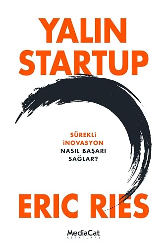 Yalın Startup: Sürekli İnavasyon Nasıl Başarı Sağlar