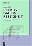 Relative Dauerfestigkeit: Ermittlung der Dauerfestigkeiten im ppm-Bereich by Josef Köhler