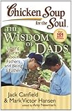Image de Chicken Soup for the Soul: The Widsom of Dads: Loving Stories about Fathers and Being a Father (English Edition)