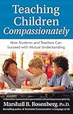 Image de Teaching Children Compassionately: How Students and Teachers Can Succeed with Mutual Understanding