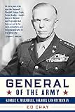 General of the Army: George C. Marshall, Soldier and Statesman by 
