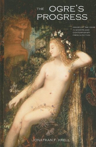 The Ogre's Progress: Images of the Ogre in Modern and Contemporary French Fiction livre