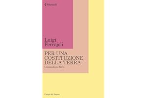 Per una Costituzione della Terra. L'umanità al bivio (Campi del sapere)