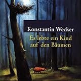 Es lebte ein Kind auf den Bäumen - Konstantin Wecker