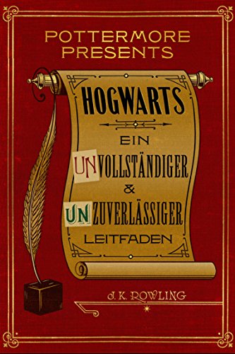 Hogwarts: Ein unvollständiger und unzuverlässiger Leitfaden (Kindle Single) (Pottermore Presents - Deutsch)