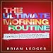 The Ultimate Morning Routine - 2nd edition: How to Use the Hour of Power to Set Yourself up for a Productive and Successful Day by 