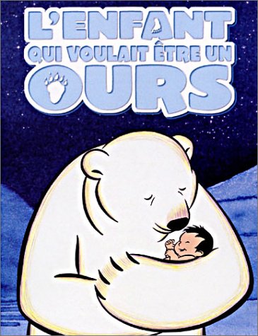 couverture de : L'enfant qui voulait &ecirc;tre un ours