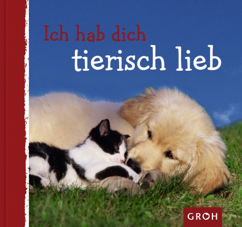 Ich hab dich tierisch lieb Ich hab dich tierisch lieb