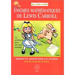 Les Énigmes mathématiques Lewis Carroll Livre en Ligne Les Énigmes mathématiques Lewis Carroll Livre en Ligne - Telecharger Ebook
