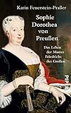 Cover zum Buch Sophie Dorothea von Preußen: Das Lebe...