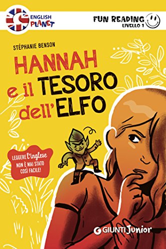 Stephanie Benson - Hannah e il tesoro dell'elfo. Fun Reading - Livello 1 (2016)