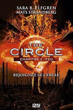 The Circle Chapitre 2 Feu Ebook Elfgren Sara B Strandberg Mats Fourreau Frederic Amazon Fr