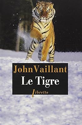 LIBRETTO Le Tigre : Une histoire de survie dans la taïga