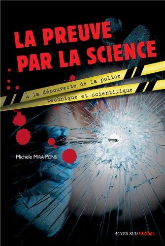 la  Preuve par la science : À la découverte de la police technique et scientifique