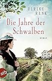 Die Jahre der Schwalben von Ulrike Renk