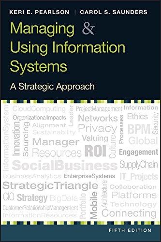 Managing and Using Information Systems: A Strategic Approach