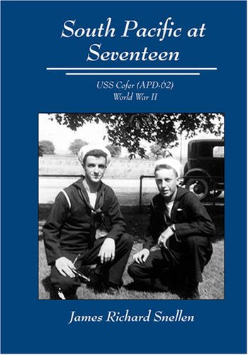South Pacific at Seventeen: Uss Cofer Apd-62 World War II