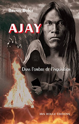 Ajay, Tome 2 : Dans l'ombre de l'Inquisition Ajay, Tome 2 : Dans l'ombre de l'Inquisition