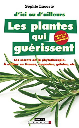 Download Les plantes qui guérissent: Les secrets de la phytothérapie. À utiliser en tisanes, ampoules, gélules, etc. Download Les plantes qui guérissent: Les secrets de la phytothérapie. À utiliser en tisanes, ampoules, gélules, etc.