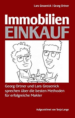 Download Immobilien-Einkauf: Georg Ortner und Lars Grosenick sprechen über die besten Methoden für erfolgreiche Makler Download Immobilien-Einkauf: Georg Ortner und Lars Grosenick sprechen über die besten Methoden für erfolgreiche Makler