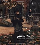 James Tissot: Victorian Life/Modern Love