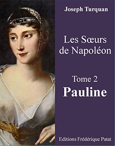 Les Soeurs de Napoléon Tome 2 : Pauline