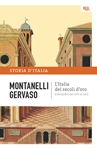L'Italia dei secoli d'oro - Il Medio Evo dal 1250 al 1492: La storia d'Italia #3 L'Italia dei secoli d'oro - Il Medio Evo dal 1250 al 1492: La storia d'Italia #3