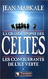La Grande Epopée des Celtes, tome 1: Les Conquérants de l'île verte