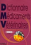 Dictionnaire des médicaments vétérinaires et des produits de santé animale commercialisés en France 2005 (1Cédérom)