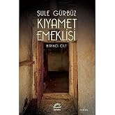 Kıyamet Emeklisi - Birinci Cilt