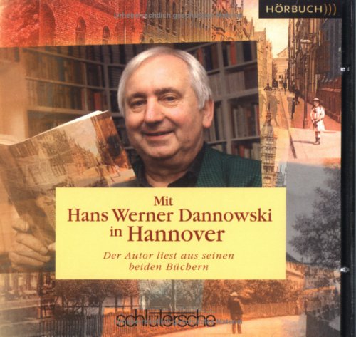 Mit Hans Werner Dannowski in Hannover: Der Autor liest aus seinen beiden Büchern