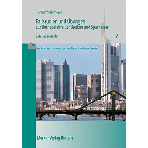 [PDF] Fallstudien und Ìbungen zur Betriebslehre der Banken und Sparkassen - H.2 - Zahlungsverkehr KOSTENLOS DOWNLOAD