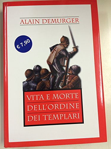 VITA E MORTE DELL'ORDINE DEI TEMPLARI VITA E MORTE DELL'ORDINE DEI TEMPLARI