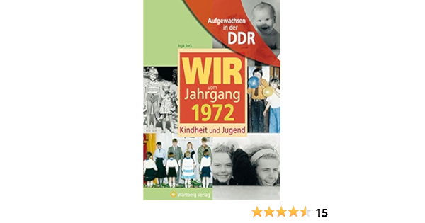 Aufgewachsen In Der Ddr Wir Vom Jahrgang 1972 Kindheit Und Jugend 45 Geburtstag Amazon De Inga Bork Bucher