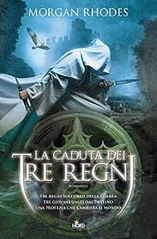 La caduta dei tre regni: La saga dei Tre Regni [vol. 1] di [Rhodes, Morgan]