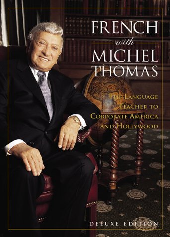 French With Michel Thomas: The Language Teacher to Corporate America and Hollywood (Deluxe Language Courses With Michel Thomas)