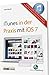 Das Praxisbuch zu iTunes für OS X, iOS und Windows - Musik, Filme und Apps im Griff / mit Infos zu Apple TV, iPad, iPhone und iPod touch by