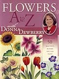 Image de Flowers A to Z with Donna Dewberry