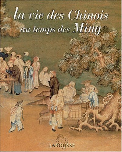couverture de : VIE DES CHINOIS AU TEMPS DES MING (LA)