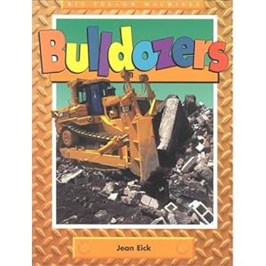 Bulldozers (Big Yellow Machines)