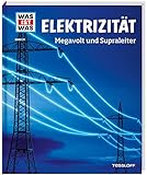 WAS IST WAS Band 24 Elektrizität. Megavolt und Supraleiter (WAS IST WAS Sachbuch, Band 24) by 
