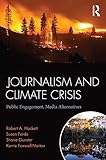 Image de Journalism and Climate Crisis: Public Engagement, Media Alternatives