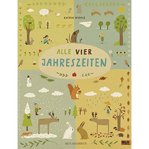 Alle vier Jahreszeiten - 100% Naturbuch: Vierfarbiges Papp-Bilderbuch