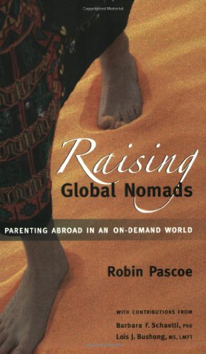 Raising Global Nomads: Parenting Abroad in an On-Demand World Raising Global Nomads: Parenting Abroad in an On-Demand World