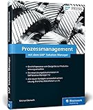 Prozessmanagement mit dem SAP Solution Manager: Die neue Lösungsdokumentation aus Release 7.2 im praktischen Einsatz (SAP PRESS) by Michael Demuth