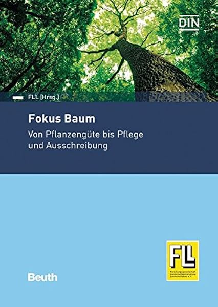 Fokus Baum Von Pflanzengute Bis Pflege Und Ausschreibung Beuth Praxis Amazon De Din E V Fll Bucher