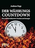 Image de Der Währungscountdown: Das verfehlte Geldsystem: Ursachen und Lösungen